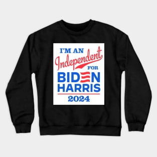 I'm an Independent For Biden 2024 Crewneck Sweatshirt